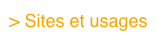 > Sites et usages